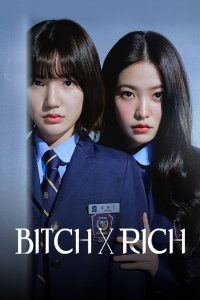 Bitch and Rich: Season 1 Sinhala Subtitles [සිංහල උපසිරැසි සමඟ]