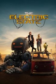 The Electric State (2025) Sinhala Subtitles [සිංහල උපසිරැසි සමඟ]